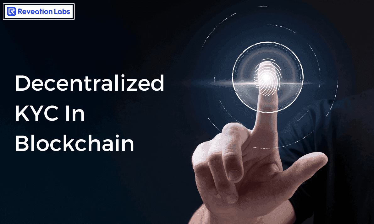 Decentralized KYC in Blockchain- Reveation Labs