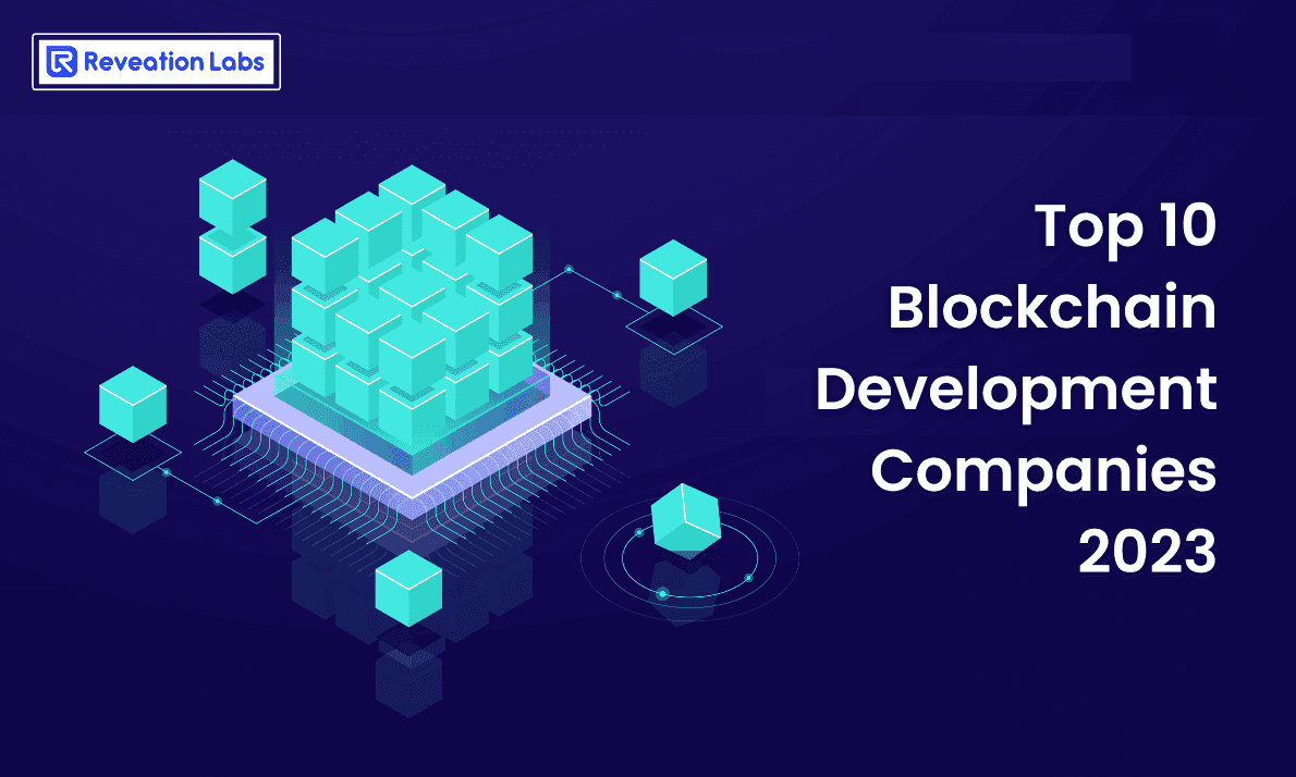 Top 10 Blockchain Development Companies – 2023 - Reveation Labs