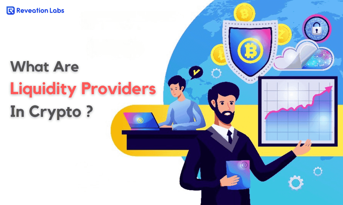 What are Liquidity providers in Crypto - Reveation Labs